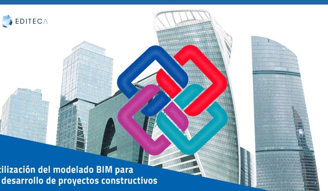 Utilización del modelado BIM para el desarrollo de proyectos constructivos